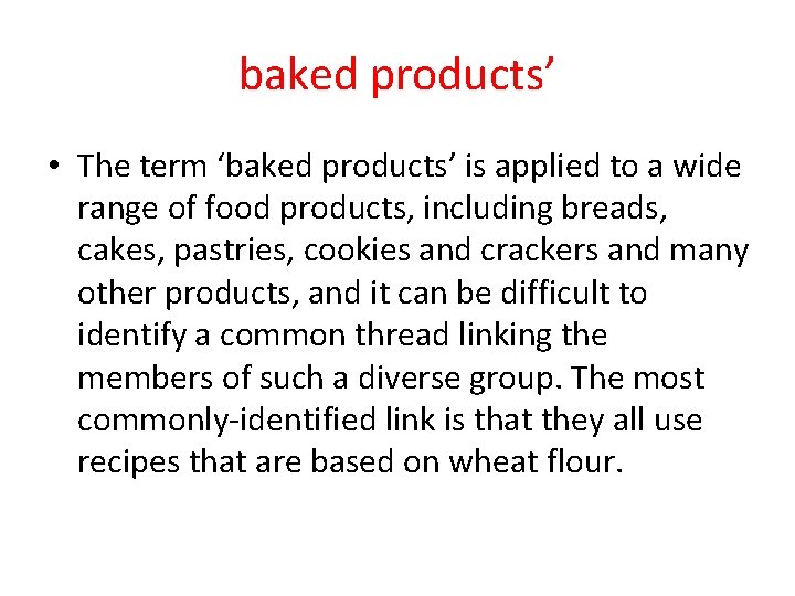 baked products’ • The term ‘baked products’ is applied to a wide range of