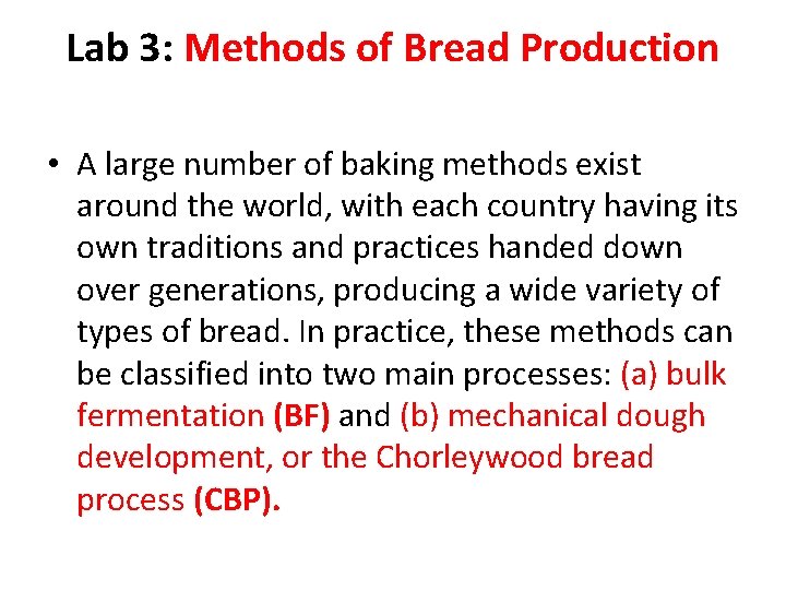 Lab 3: Methods of Bread Production • A large number of baking methods exist