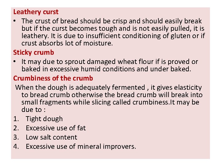 Leathery curst • The crust of bread should be crisp and should easily break