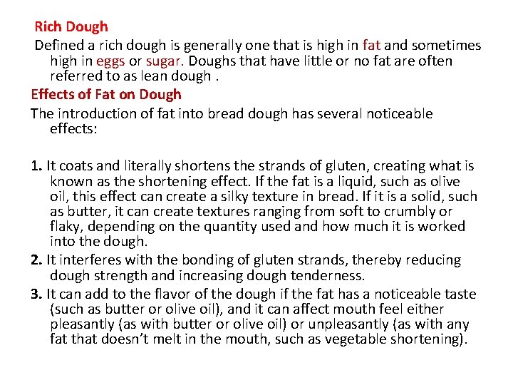 Rich Dough Defined a rich dough is generally one that is high in fat