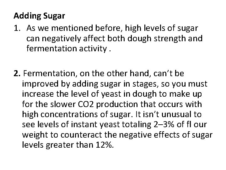 Adding Sugar 1. As we mentioned before, high levels of sugar can negatively affect