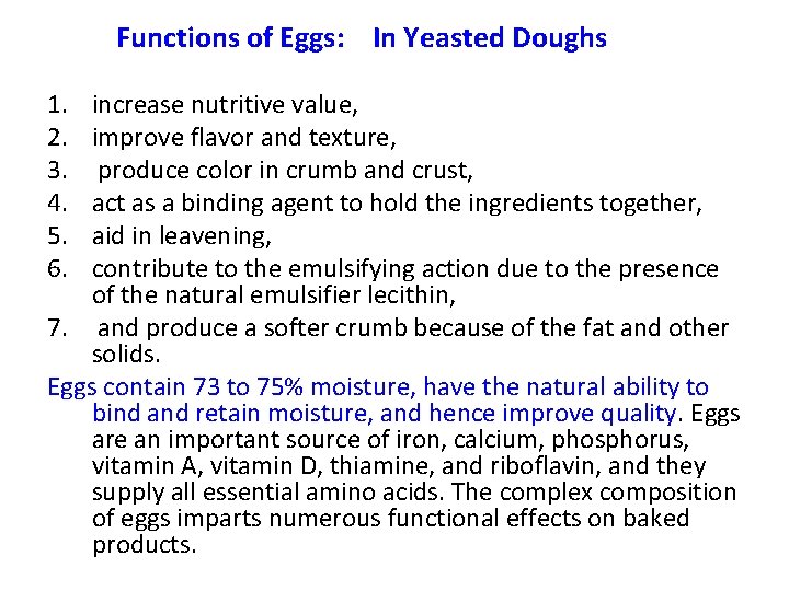 Functions of Eggs: In Yeasted Doughs 1. 2. 3. 4. 5. 6. increase nutritive