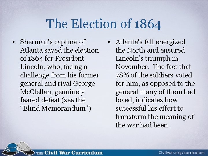The Election of 1864 • Sherman’s capture of Atlanta saved the election of 1864