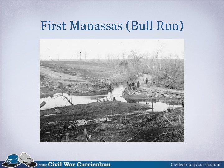 First Manassas (Bull Run) 