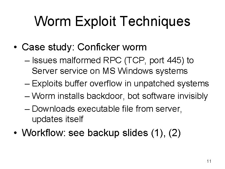 Worm Exploit Techniques • Case study: Conficker worm – Issues malformed RPC (TCP, port