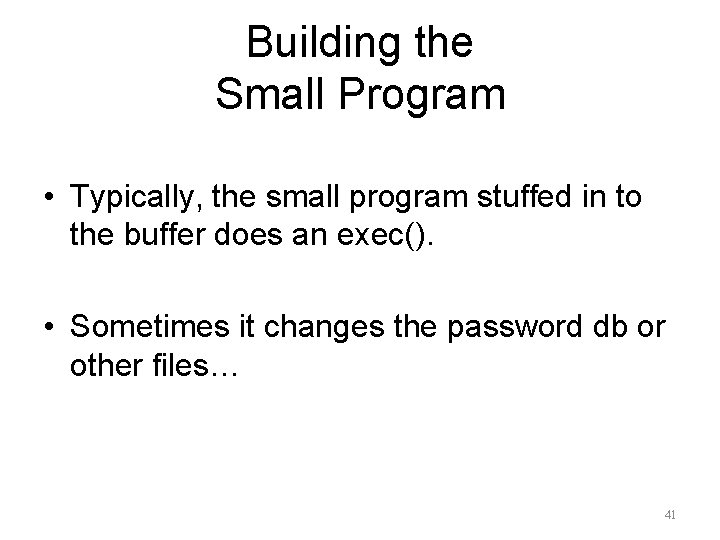 Building the Small Program • Typically, the small program stuffed in to the buffer