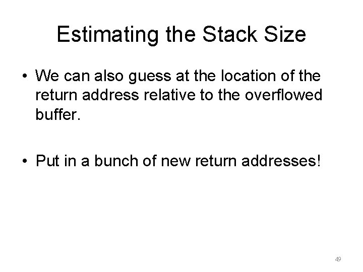 Estimating the Stack Size • We can also guess at the location of the