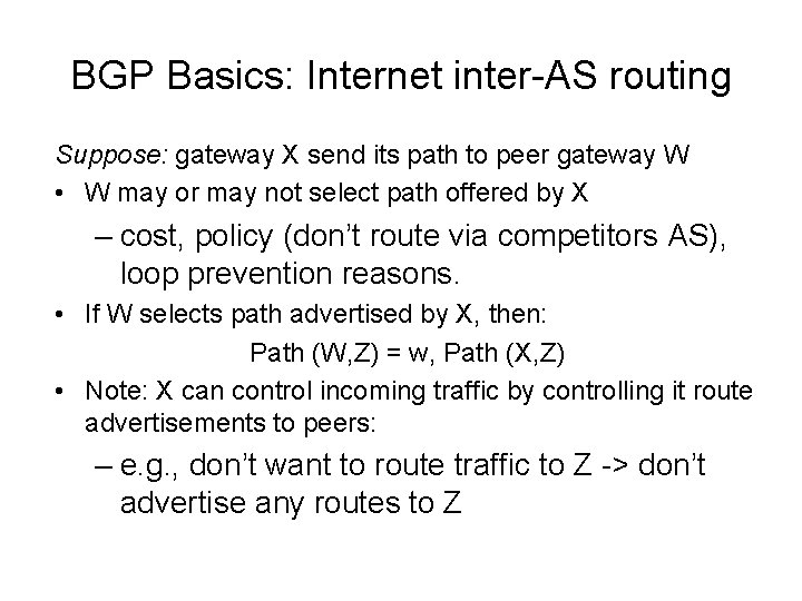 BGP Basics: Internet inter-AS routing Suppose: gateway X send its path to peer gateway