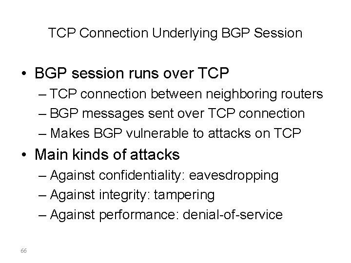 TCP Connection Underlying BGP Session • BGP session runs over TCP – TCP connection