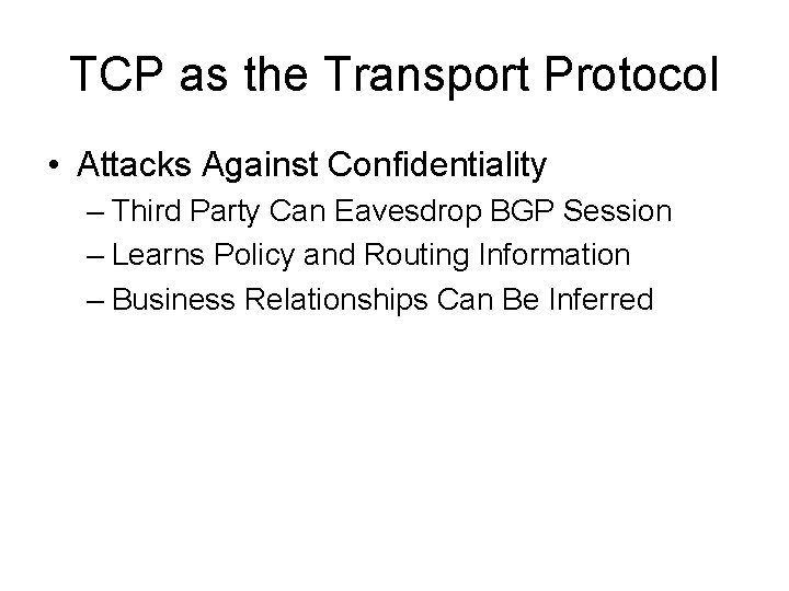 TCP as the Transport Protocol • Attacks Against Confidentiality – Third Party Can Eavesdrop