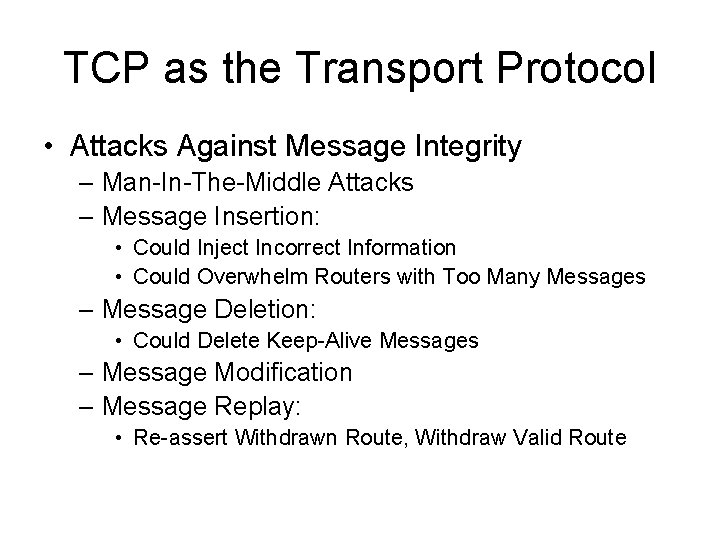 TCP as the Transport Protocol • Attacks Against Message Integrity – Man-In-The-Middle Attacks –