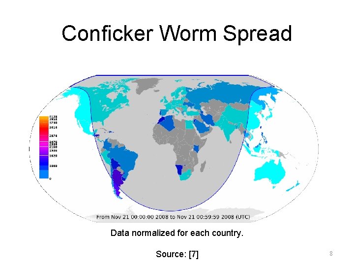 Conficker Worm Spread Data normalized for each country. Source: [7] 8 