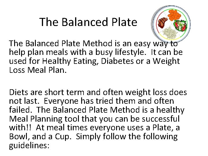 The Balanced Plate Method is an easy way to help plan meals with a