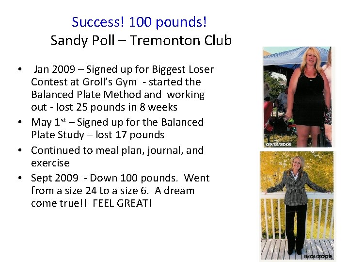 Success! 100 pounds! Sandy Poll – Tremonton Club • Jan 2009 – Signed up
