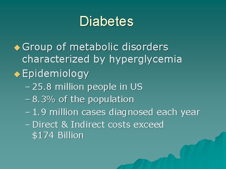 Diabetes u Group of metabolic disorders characterized by hyperglycemia u Epidemiology – 25. 8