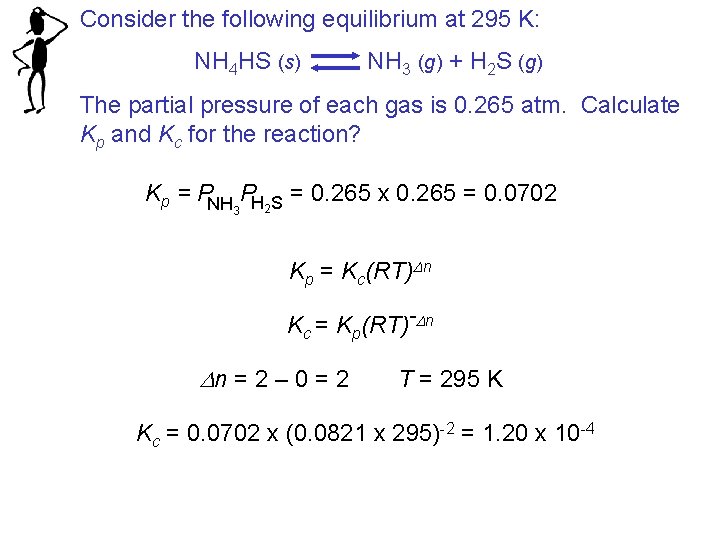 Consider the following equilibrium at 295 K: NH 4 HS (s) NH 3 (g)