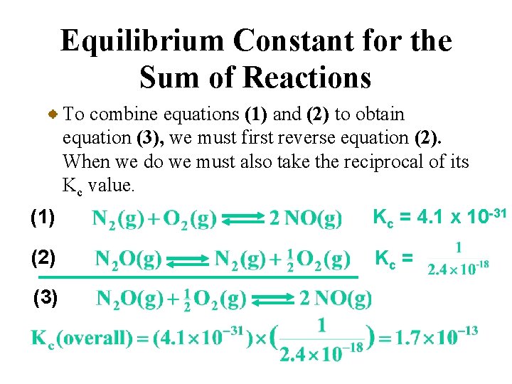 Equilibrium Constant for the Sum of Reactions To combine equations (1) and (2) to