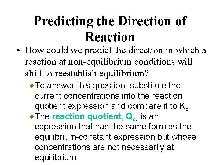 Predicting the Direction of Reaction • How could we predict the direction in which