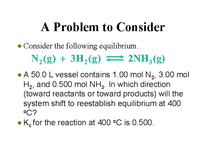 A Problem to Consider the following equilibrium. A 50. 0 L vessel contains 1.
