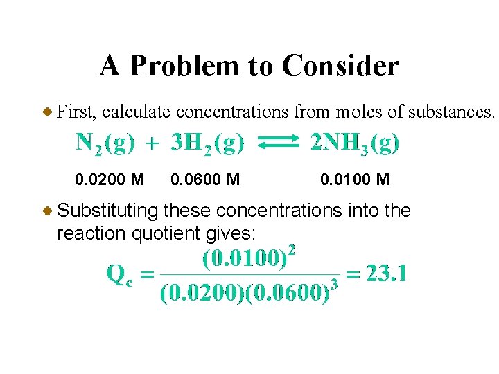 A Problem to Consider First, calculate concentrations from moles of substances. 0. 0200 M