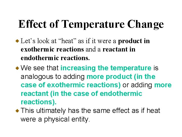 Effect of Temperature Change Let’s look at “heat” as if it were a product