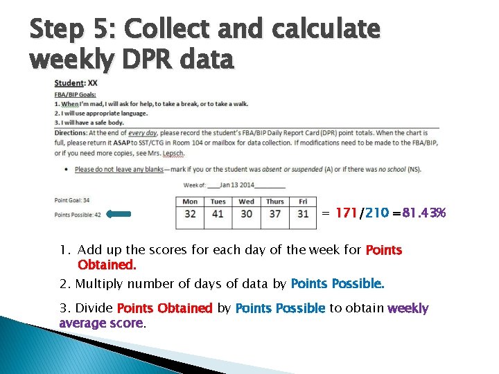 Step 5: Collect and calculate weekly DPR data = 171/210 =81. 43% 1. Add