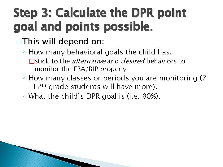 Step 3: Calculate the DPR point goal and points possible. � This will depend