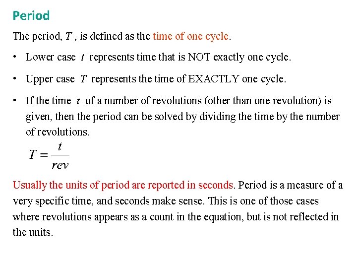 Period The period, T , is defined as the time of one cycle. • Period The period, T , is defined as the time of one cycle. •