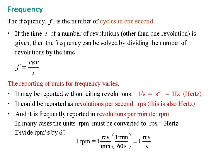 Frequency The frequency, f , is the number of cycles in one second. •