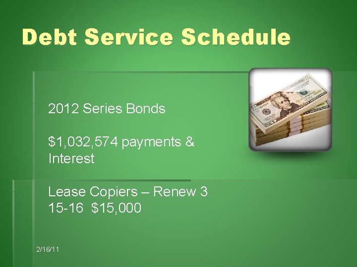 Debt Service Schedule 2012 Series Bonds $1, 032, 574 payments & Interest Lease Copiers