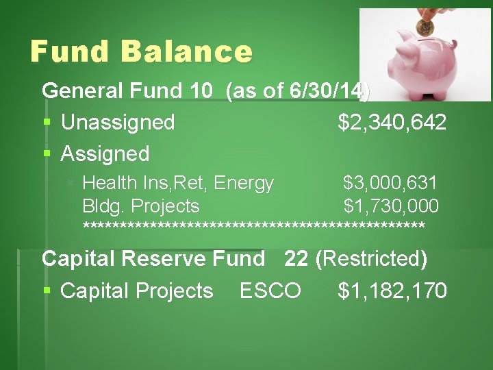 Fund Balance General Fund 10 (as of 6/30/14) § Unassigned $2, 340, 642 §