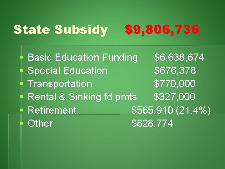 State Subsidy § § § $9, 806, 736 Basic Education Funding $6, 638, 674