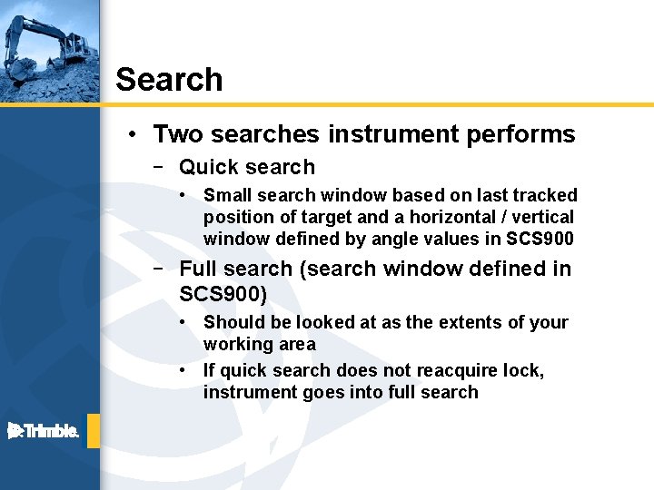 Search • Two searches instrument performs – Quick search • Small search window based