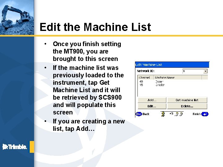 Edit the Machine List • • • Once you finish setting the MT 900,