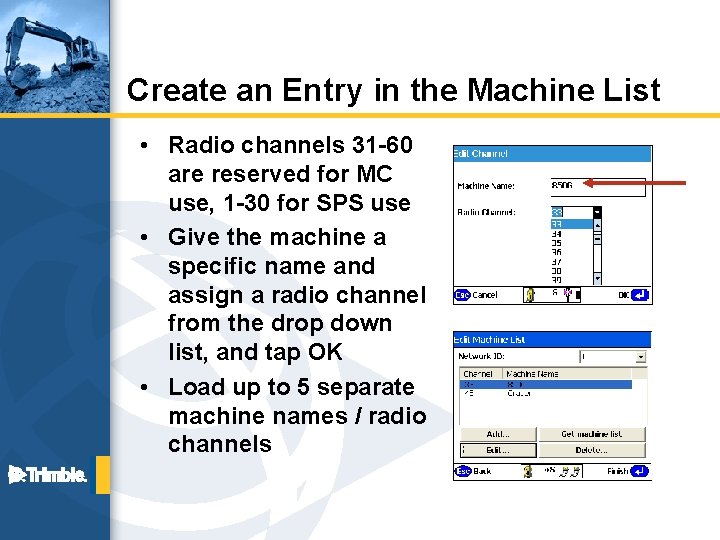Create an Entry in the Machine List • Radio channels 31 -60 are reserved