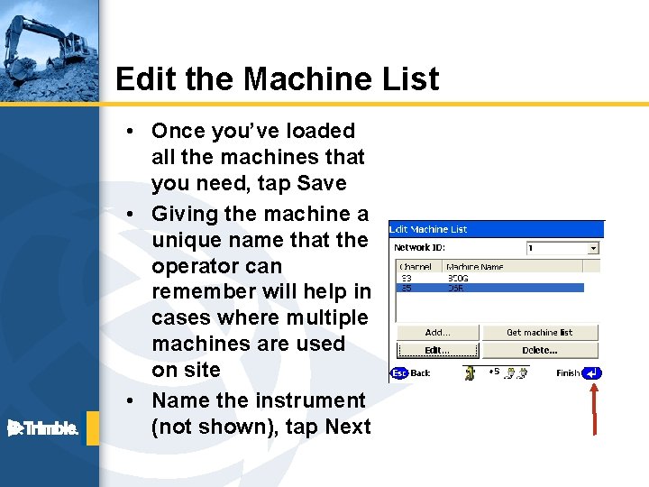 Edit the Machine List • Once you’ve loaded all the machines that you need,