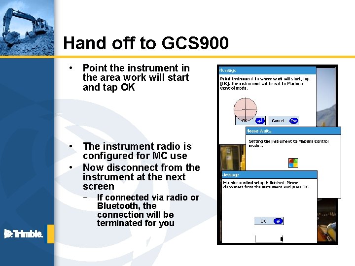 Hand off to GCS 900 • Point the instrument in the area work will