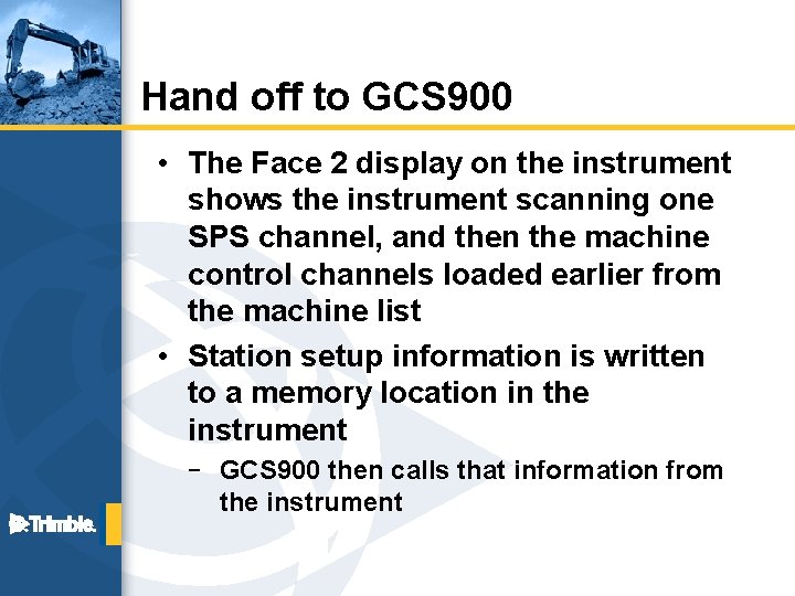 Hand off to GCS 900 • The Face 2 display on the instrument shows