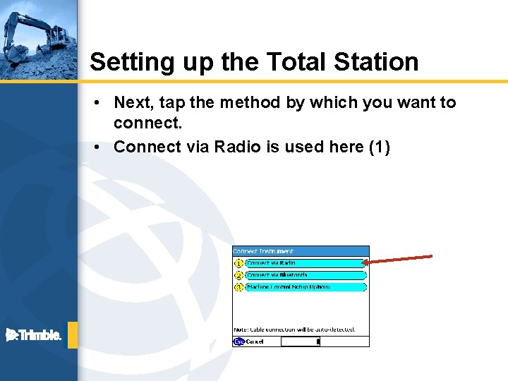 Setting up the Total Station • Next, tap the method by which you want