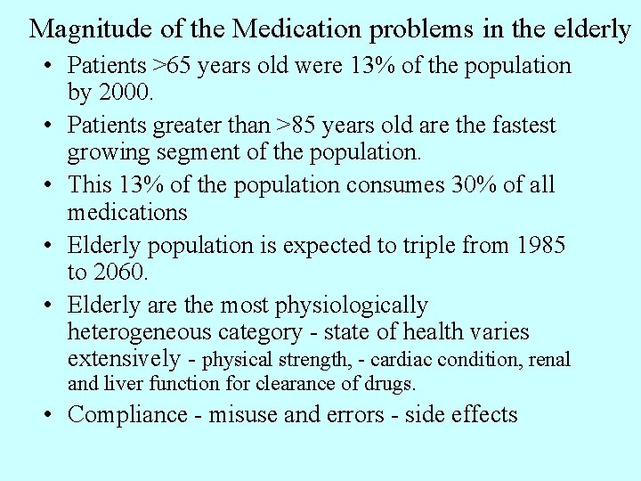 Magnitude of the Medication problems in the elderly • Patients >65 years old were