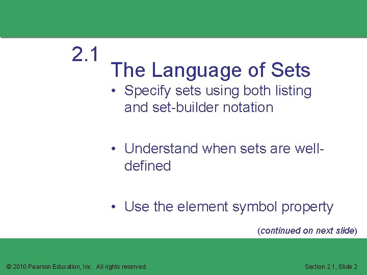 2. 1 The Language of Sets • Specify sets using both listing and set-builder