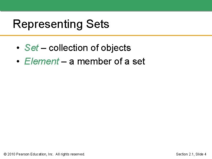 Representing Sets • Set – collection of objects • Element – a member of