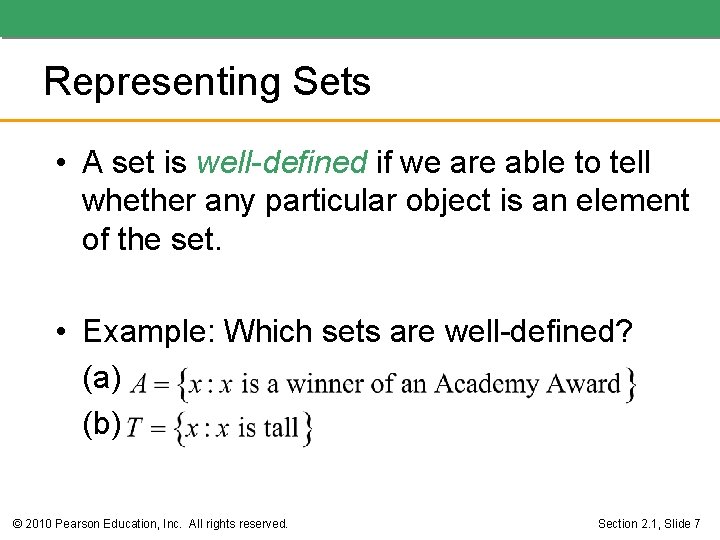 Representing Sets • A set is well-defined if we are able to tell whether