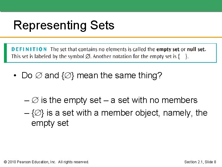 Representing Sets • Do and { } mean the same thing? – is the