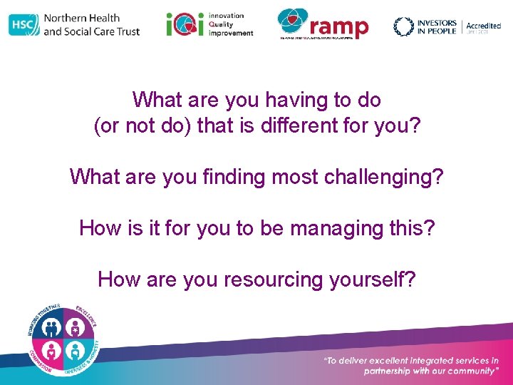 What are you having to do (or not do) that is different for you?