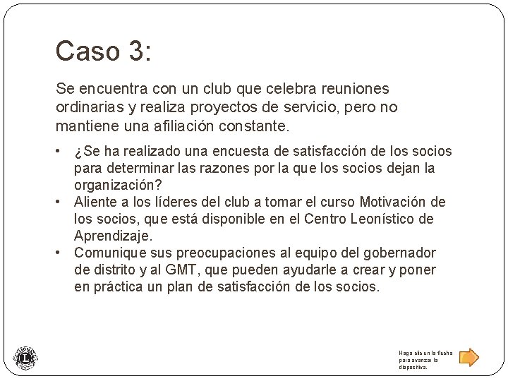 Caso 3: Se encuentra con un club que celebra reuniones ordinarias y realiza proyectos