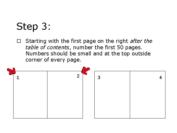 Step 3: o Starting with the first page on the right after the table