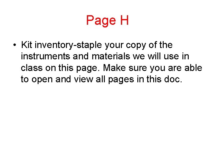 Page H • Kit inventory-staple your copy of the instruments and materials we will