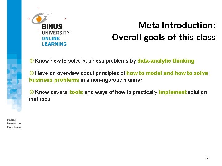 Meta Introduction: Overall goals of this class Know how to solve business problems by