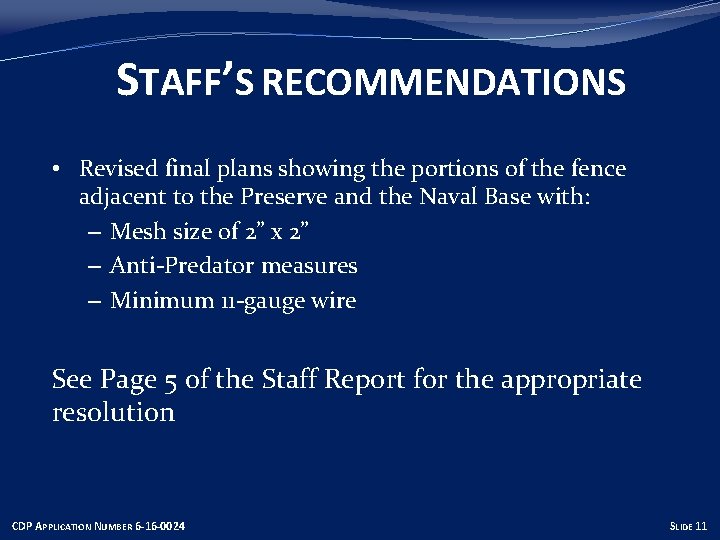 STAFF’S RECOMMENDATIONS • Revised final plans showing the portions of the fence adjacent to